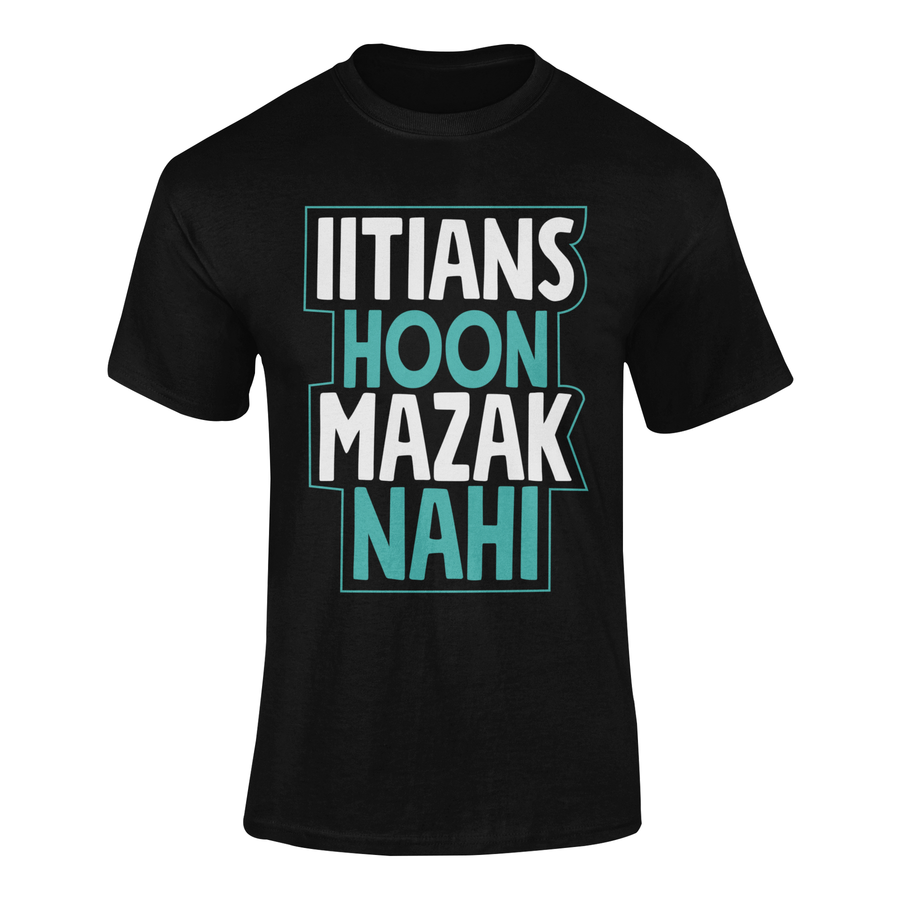 IITIAN HOON MAZAK NAHI - teeshood.com