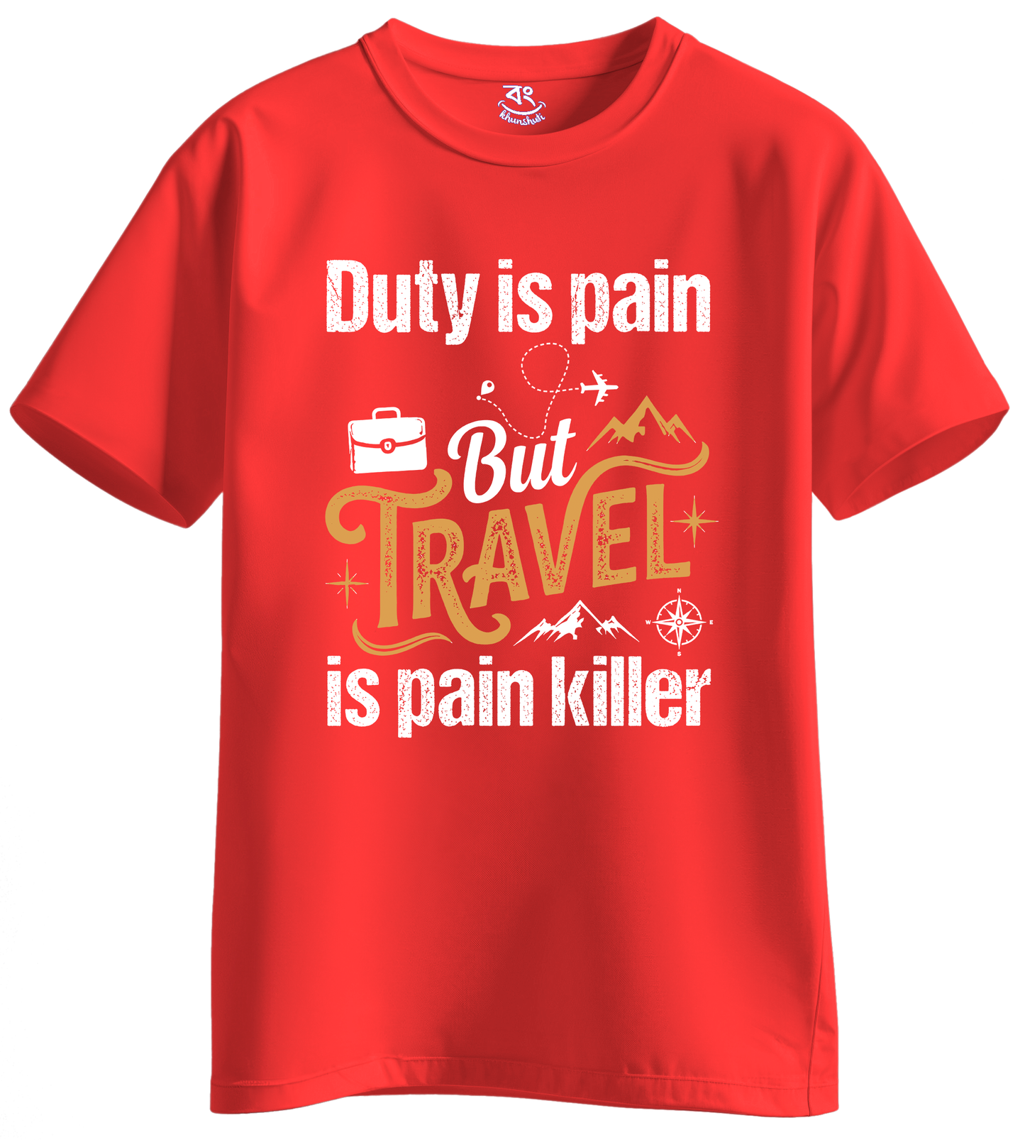 Travel Is Pain Killer - BONG KHUNSHUTI