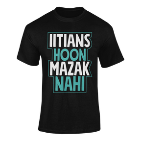 IITIAN HOON MAZAK NAHI - teeshood.com